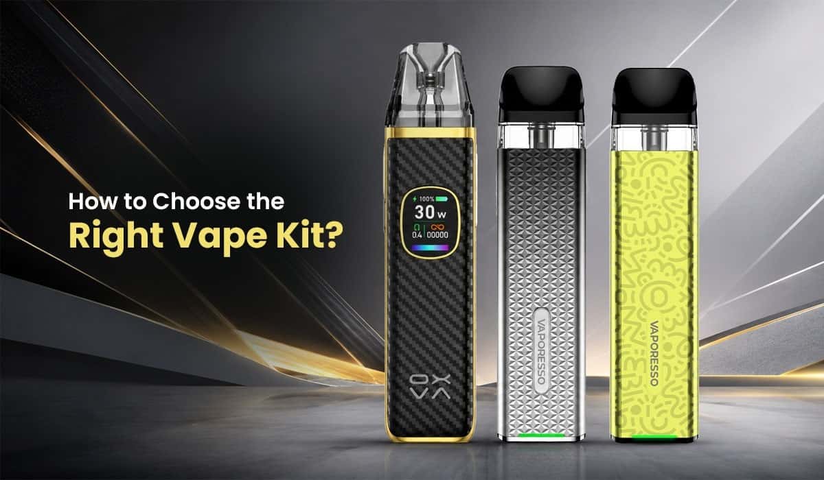 How to Choose the Right Vape Kit?